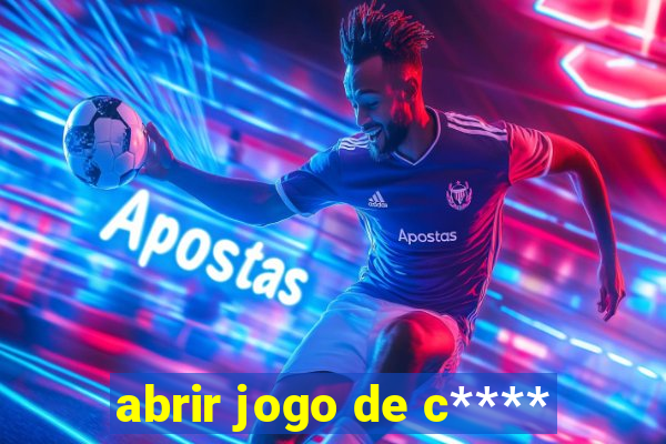 abrir jogo de c****