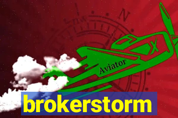 brokerstorm