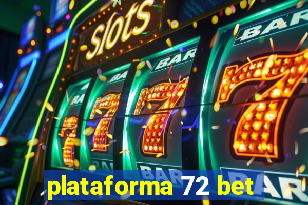 plataforma 72 bet