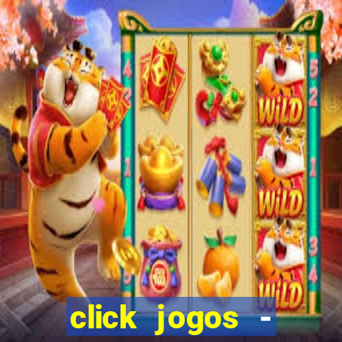 click jogos - ganhar dinheiro