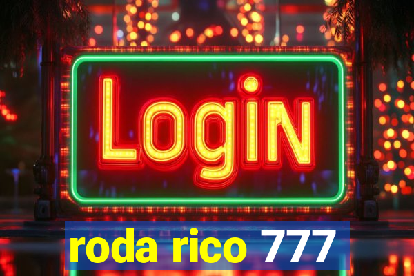 roda rico 777