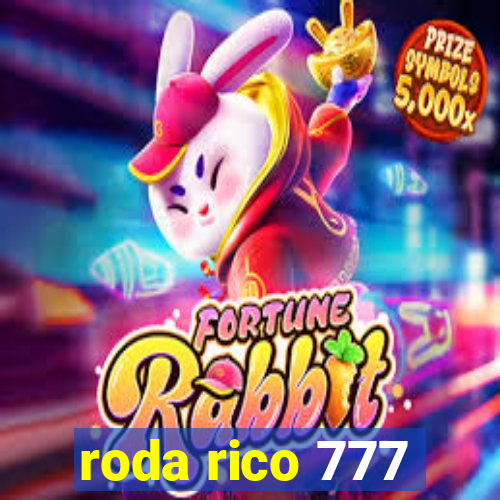 roda rico 777