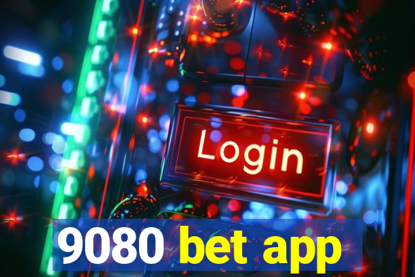 9080 bet app