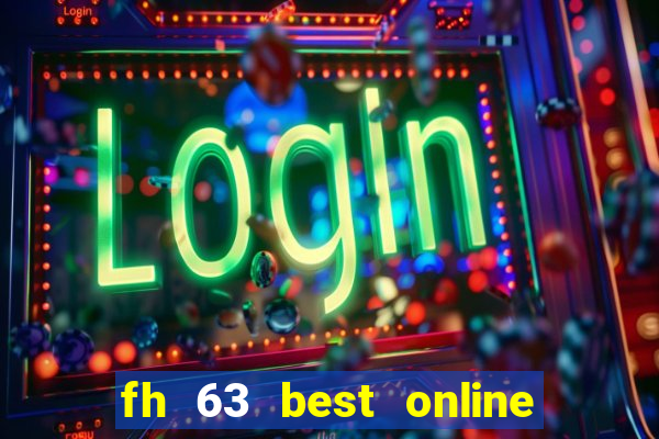 fh 63 best online slots casino games