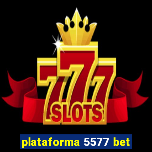 plataforma 5577 bet