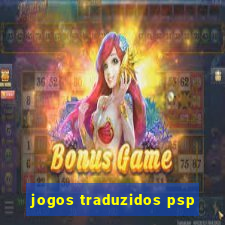 jogos traduzidos psp