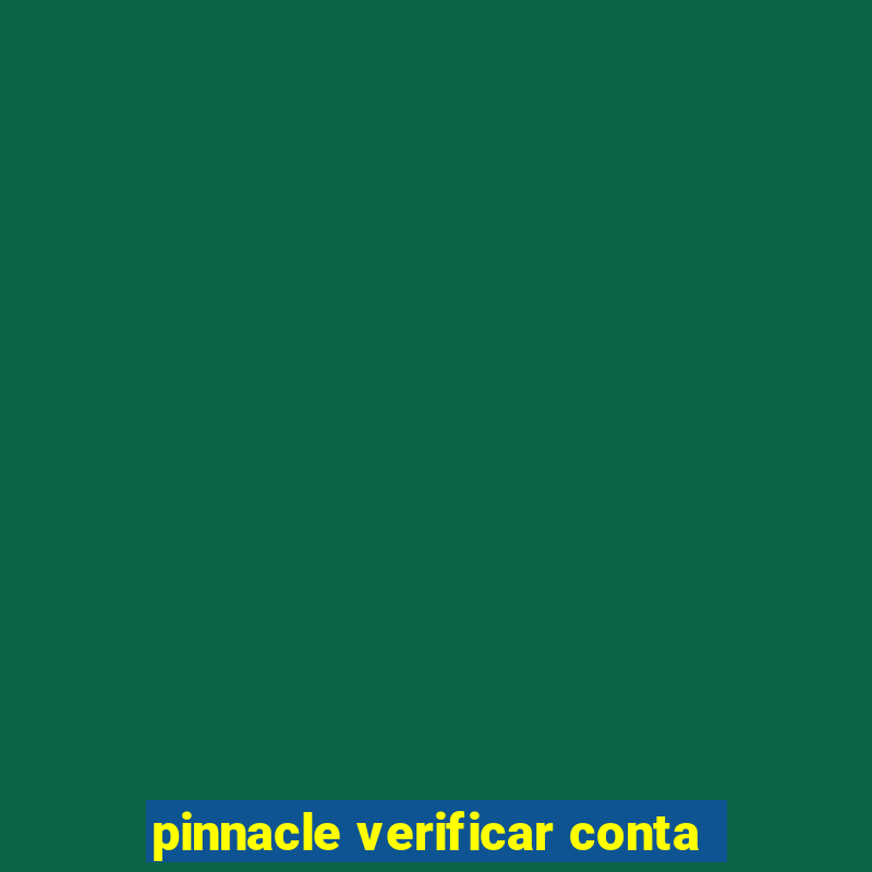 pinnacle verificar conta