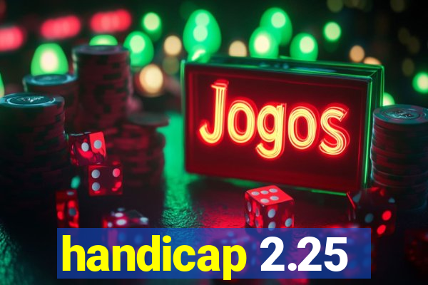 handicap 2.25