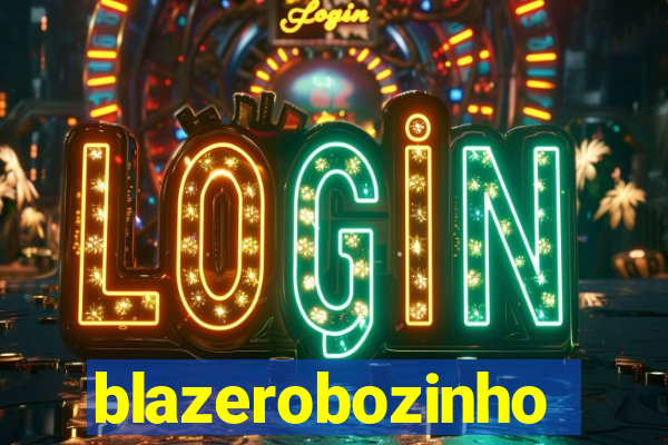 blazerobozinho