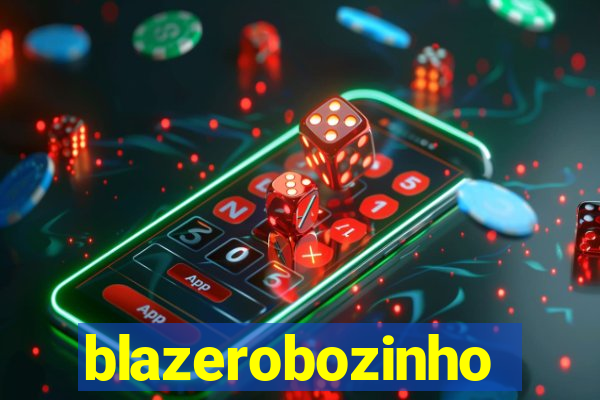 blazerobozinho