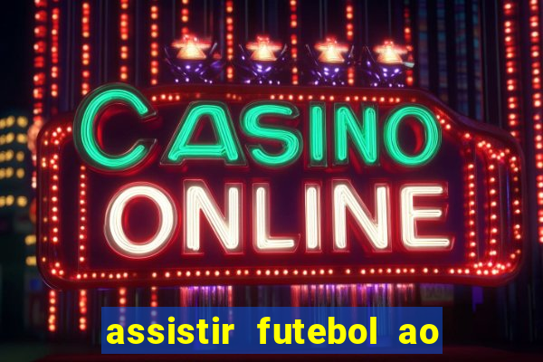 assistir futebol ao vivo futplay