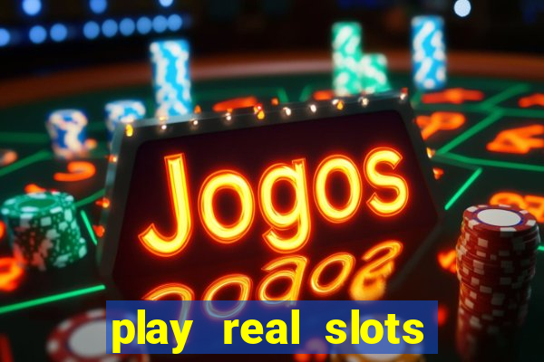 play real slots for money