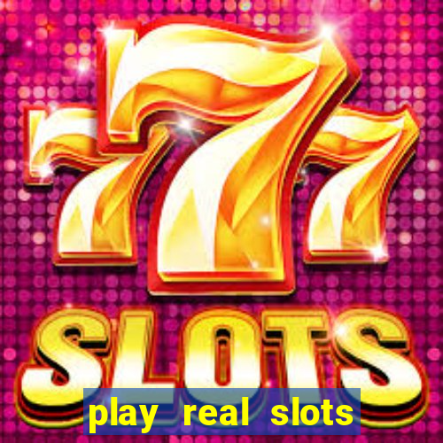 play real slots for money