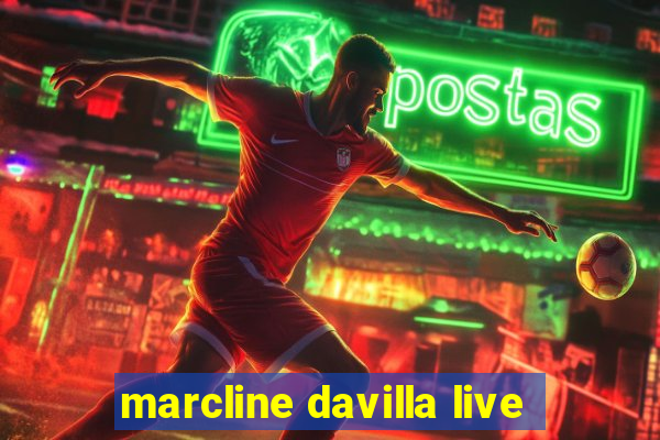 marcline davilla live