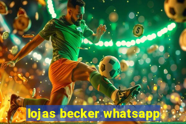 lojas becker whatsapp