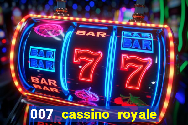 007 cassino royale filme completo em portugues