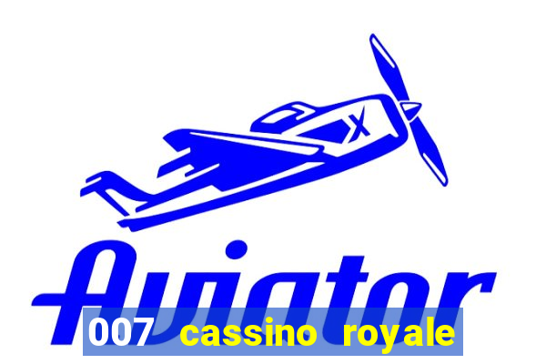 007 cassino royale filme completo em portugues