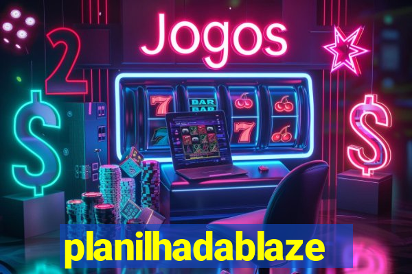 planilhadablaze