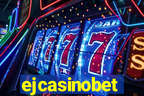 ejcasinobet