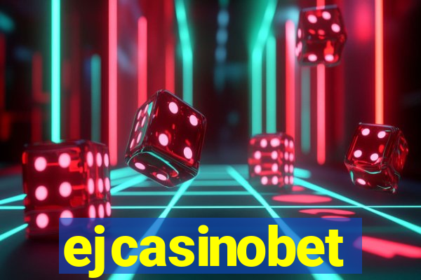 ejcasinobet