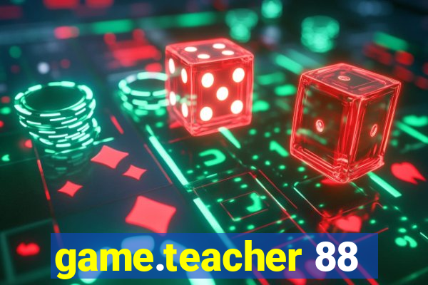 game.teacher 88