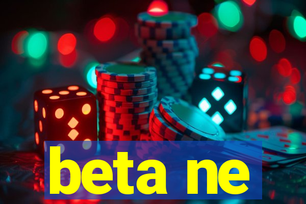 beta ne