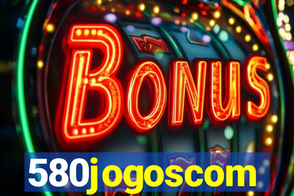 580jogoscom