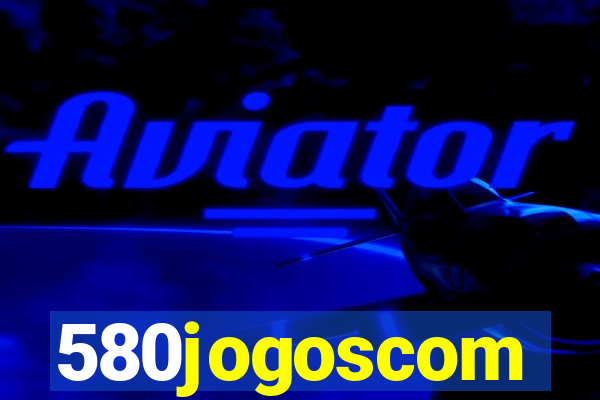 580jogoscom