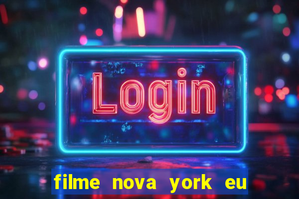 filme nova york eu te amo completo dublado