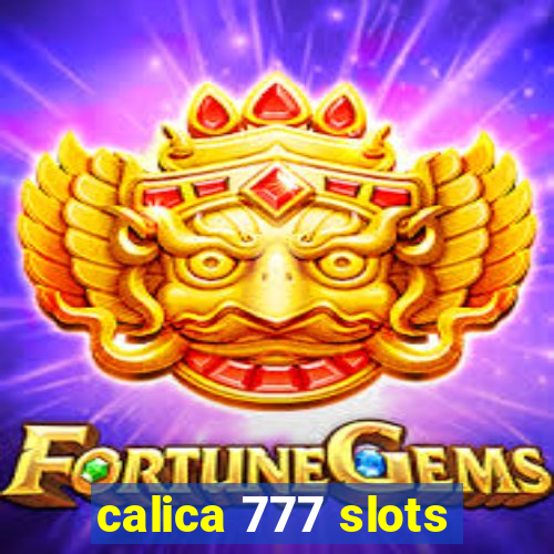 calica 777 slots