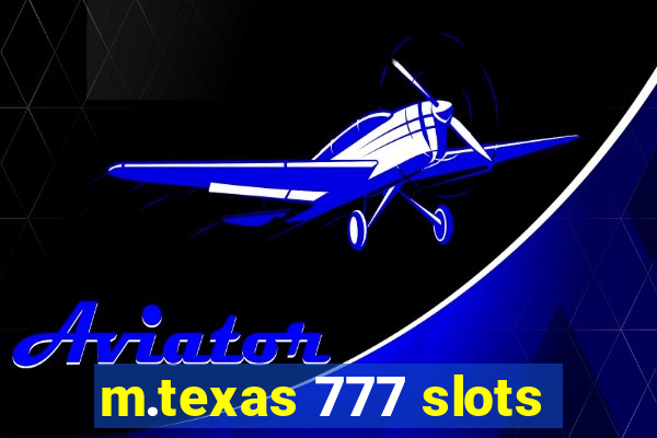 m.texas 777 slots