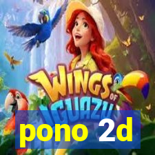 pono 2d