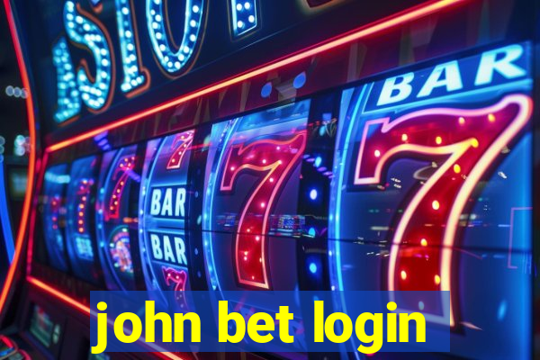 john bet login