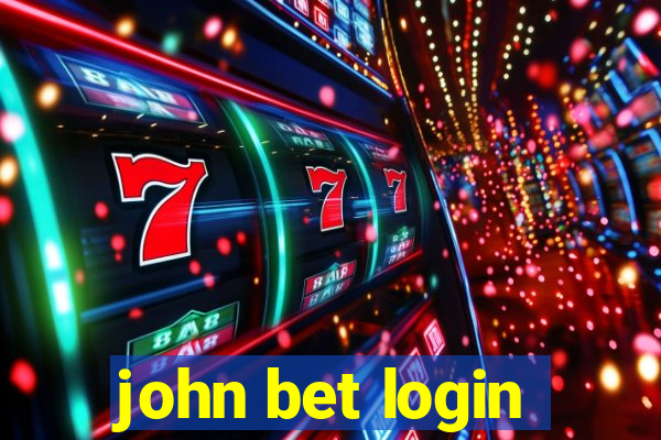 john bet login