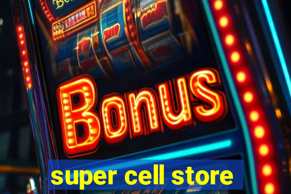 super cell store