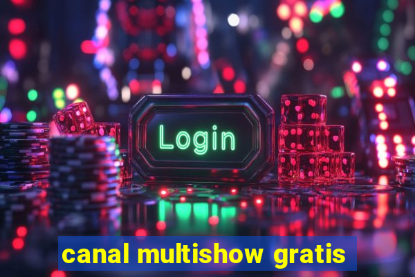 canal multishow gratis