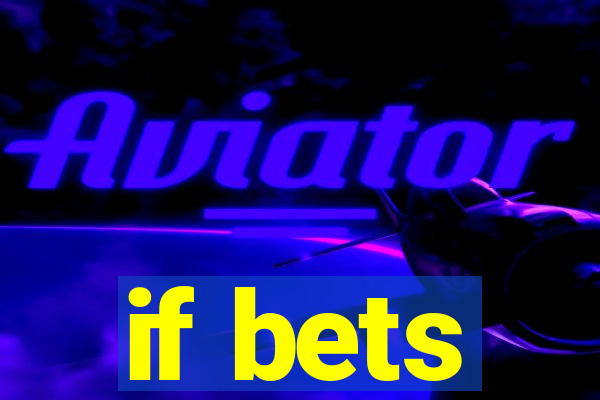 if bets