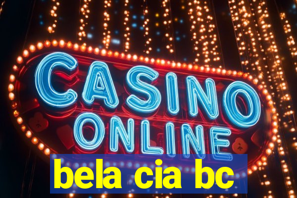 bela cia bc