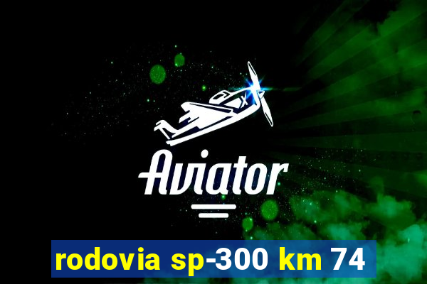 rodovia sp-300 km 74