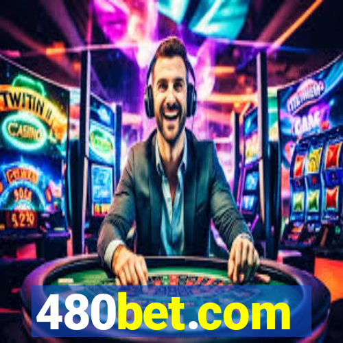 480bet.com