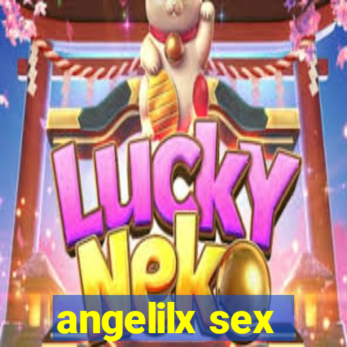 angelilx sex