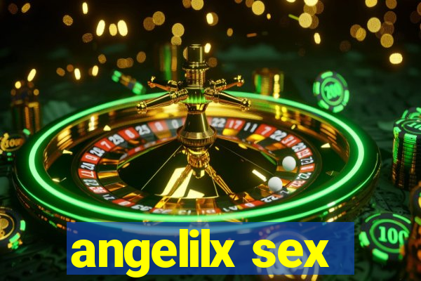 angelilx sex