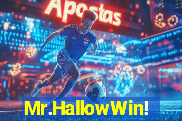 Mr.HallowWin!