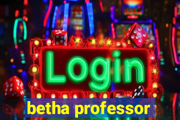 betha professor