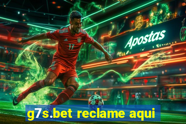 g7s.bet reclame aqui