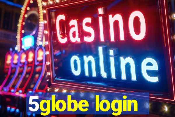 5globe login