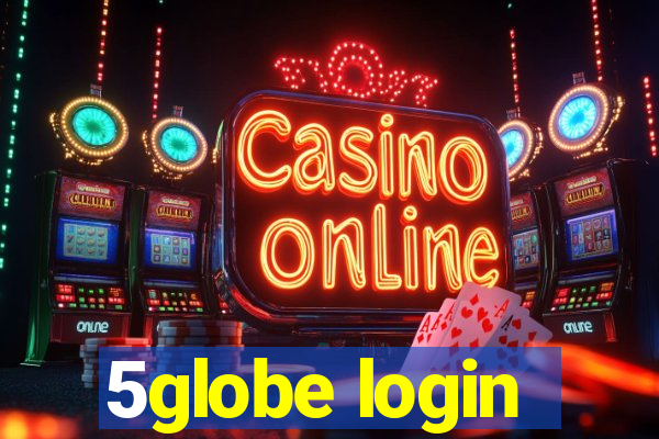 5globe login