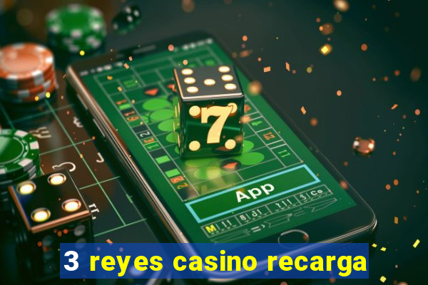 3 reyes casino recarga