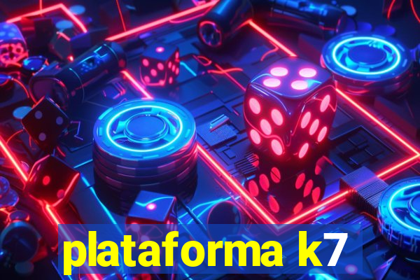 plataforma k7