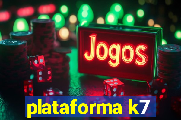 plataforma k7